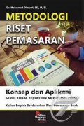 Metodologi Riset Pemasaran : Konsep dan Aplikasi Structural Equation Modeling (SEM) (Kajian empiris berdasarkan riset pemasaran bank)