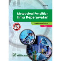 Metodologi Penelitian Ilmu Keperawatan: Pendekatan Praktis Ed. 5