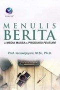 Menulis Berita di Media Massa dan Produksi Feature