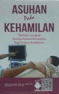 Asuhan pada kehamilan : panduan lengkap asuhan selama kehamilan bagi praktisi kebidanan