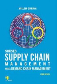 Sukses Supply Chain Management Akses Demand Chain Management (Edisi Revisi)