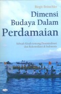 Dimensi Budaya Dalam Perdamaian: Sebuah Kisah tentang Desentralisasi dan Rekonsiliasi di Indonesia