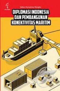 Diplomasi Indonesia dan Pembangunan Konektivitas Maritim