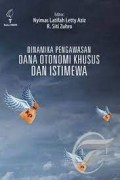 Dinamika Pengawasan Dana Otonomi Khusus Dan Istimewa