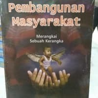 Pembangunan Masyarakat: Merangkai Sebuah Kerangka