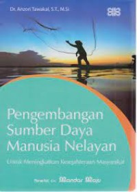 Pengembangan Sumber Daya Manusia Nelayan: Untuk Meningkatkan Kesejahteraan Masyarakat