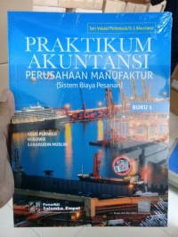 Praktikum Akuntansi Perusahaan Manufaktur ( Sistem Biaya Pesanan ) Buku 1