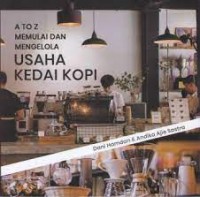 A To Z; Memulai dan Mengelola Usaha Kedai Kopi