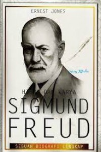 Hidup dan Kaya Sigmund Freud: Sebuah Biografi Lengkap