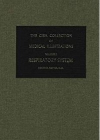 The Ciba Collection of Medical Illustrations: Respiratory System. Vol. 7