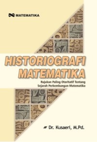 Historiografi Matematika: Rujukan Paling Otoritatif Tentang Sejarah Perkembangan Matematika