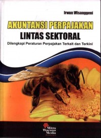 Akuntansi Perpajakan Lintas Sektoral: Dilengkapi Peraturan Perpajakan Terkait dan Terkini