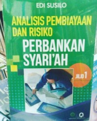 Analisis Pembiayaan dan Risiko Perbankan Syari'ah. Jilid 1