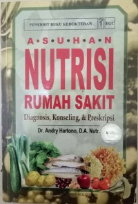 Asuhan Nutrisi Rumah Sakit: Diagnosis, Konseling & Preskripsi