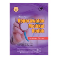 Buku ajar keperawatan medikal bedah gangguan eliminasi: Diagnosis keperawatan NANDA pilihan, NIC & NOC