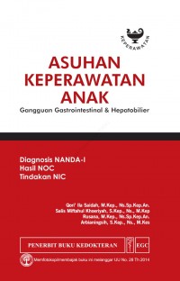 Asuhan Keperawatan Anak Diagnosis NANDA-I, Hasil NOC, Tindakan NIC: Gangguan Gastrointestinal dan Hepatobilier