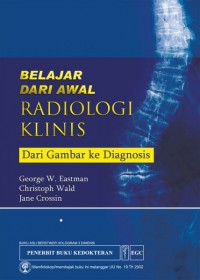 Belajar dari Awal Radiologi Klinis: Dari Gambar ke Diagnosis