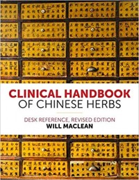 Clinical Handbook of Chinese Herbs: Desk Reference