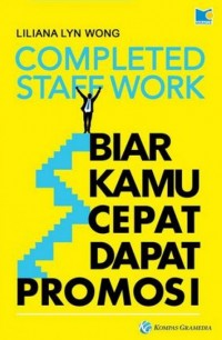 Completed Staff Work Biar Kamu Cepat Dapat Promosi