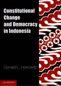 Constitutional Change and Democracy in Indonesia