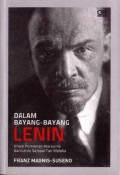 Dalam Bayang-Bayang Lenin: Enam Pemikir Marxisme dari Lenin sampai Tan Malaka