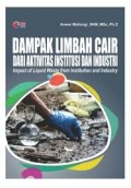 Dampak Limbah Cair dari Aktivitas Institusi dan Industri = Impact of Liquid Waste from Institution and Industry