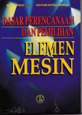 Dasar Perencanaan dan Pemilihan Elemen Mesin