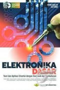 Elektronika Dasar : Teori dan Aplikasi Disertai dengan Soal-Soal & Pembahasan