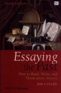 Essaying the Past: How to Read, Write, and Think About History