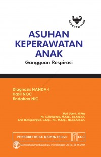 Asuhan Keperawatan Anak Diagnosis NANDA-I, Hasil NOC, Tindakan NIC: Gangguan Respirasi