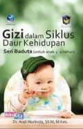 Gizi dalam Siklus Daur Kehidupan: Seri Baduta untuk Anak 1-2 Tahun