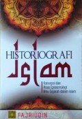 Historiografi Islam: Konsepsi dan Asas Epistemologi Ilmu Sejarah Dalam Islam