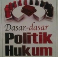 Dasar-Dasar Politik Hukum