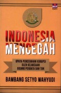 Indonesia Mencegah: Upaya Pencegahan Korupsi oleh Kejaksaan Bidang Perdata dan TUN