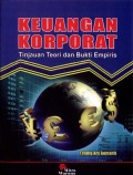 Keuangan Korporat: Tinjauan Teori dan Bukti Empiris