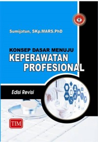 Konsep Dasar Menuju Keperawatan Profesional