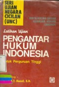 Latihan ujian Pengantar Hukum Indonesia:Untuk Perguruan Tinggi