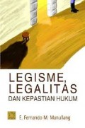 Legisme, Legalitas dan Kepastian Hukum