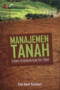 Manajemen Tanah: Teknik Perbaikan Kualitas Tanah