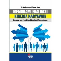 Memahami Evaluasi Kinerja Karyawan: Konsep dan Penelitian Kinerja di Perusahaan