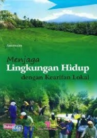 Menjaga Lingkungan Hidup dengan Kearifan Lokal