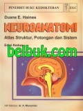 Neuroanatomi : atlas, struktur, potongan dan sistem =neuroanatomy : an atlas of structures, sections and systems