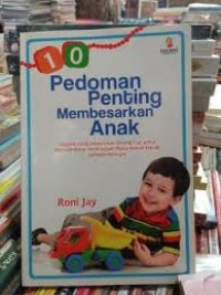 10 Pedoman Penting Membesarkan Anak