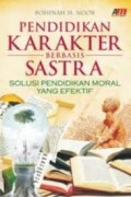 Pendidikan Karakter Berbasis Sastra: Solusi Pendidikan Moral yang Efektif