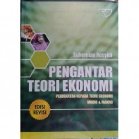 Pengantar Teori Ekonomi: Pendekatan Kepada Teori Ekonomi Mikro dan Makro