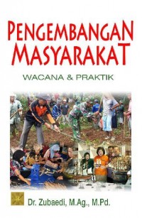 Pengembangan Masyarakat: Wacana dan Praktik