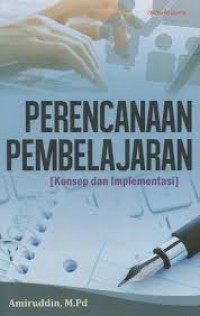 Perencanaan Pembelajaran: Konsep dan Implementasi