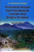 Perencanaan Wilayah dan Pengembangan Ekonomi Lokal Berbasis Pertanian: Teori dan Aplikasi