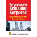 Perkembangan Kejahatan Korporasi Dampak Dan Permasalahan Penegakan Hukum