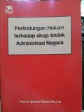 Perlindungan Hukum Terhadap Sikap Tindak Administrasi Negara